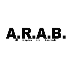 A.R.A.B. (feat. Isi Noice, Hoofer) (All Rappers Are Bastards|Explicit)