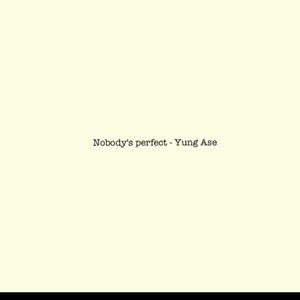 Nobody's perfect (Explicit)