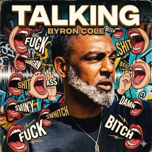 Talking (feat. Byron Cole) (Explicit)