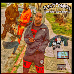 C.N.T. Mafia  Border  Brahzah$ (Explicit)