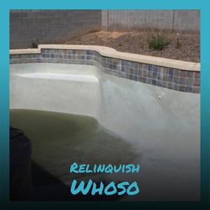 Relinquish Whoso