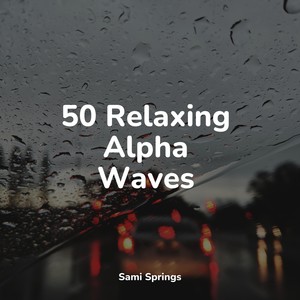 50 Relaxing Alpha Waves