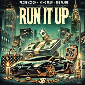 Run It Up (feat. TBE Flame & ProdByZoom) (Explicit)