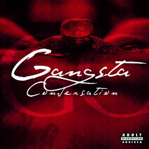 Gangsta Conversation (Explicit)