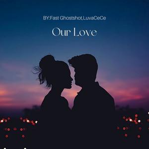 Our Love (feat. LuvaCeCe)