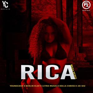 Rica Mega Remix(feat. Berlin Klay, Letra Musiq, Jai Qiu & Dolla Chriss) (Remix|Explicit)