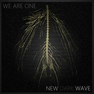 WE ARE ONE - NEW DARK WAVE (Explicit)