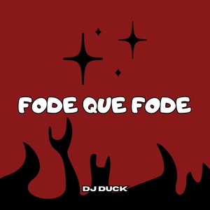 FODE QUE FODE (Explicit)