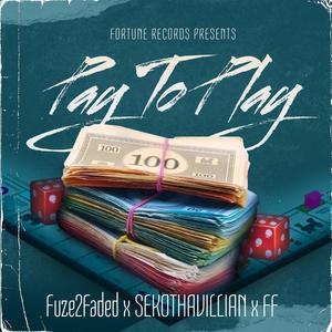 Pay To Play (feat. FF & Sekothavillian) (Explicit)