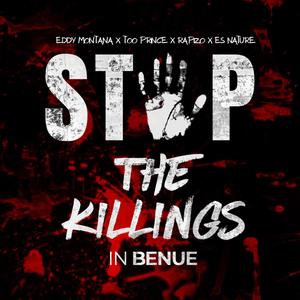 Stop the Killings in Benue (feat. Too Prince, Rapizo & Es Nature)
