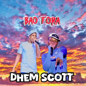 Dhem Scott (Bao Fora 45)