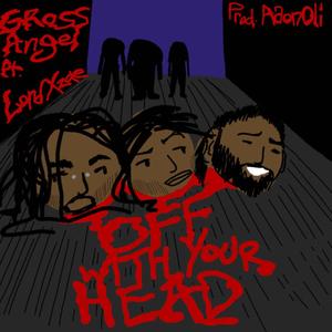 Off With Your Head (Explicit)