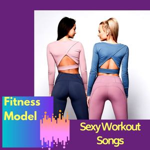 Fitness Model Sexy Workout Songs: House & Lounge for Womens Bootcamp