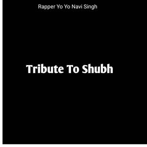 Tribute To Shubh