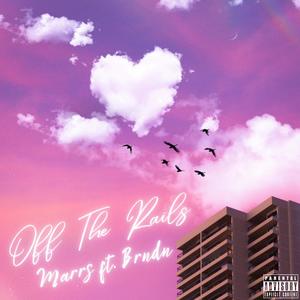 Off The Rails (Explicit)