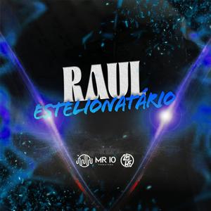 Raul Estelionatário (Explicit)