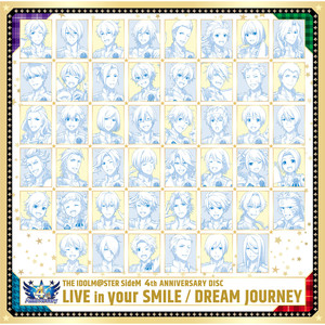 THE IDOLM@STER SideM 4th ANNIVERSARY「LIVE in your SMILE/DREAM JOURNEY」