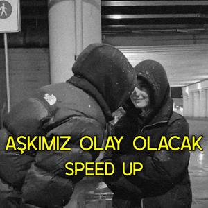 Aşkımız Olay Olacak (Speed Up)