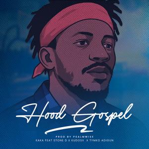 Hood Gospel (feat. Kudosx, STONE D & Tymko Adigun) (Explicit)