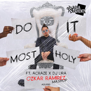 Do it most holy (feat. Acraze, Dj Lira) (Mashup)