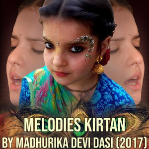 Melodies Kirtan By Madhurika Devi Dasi (2017)