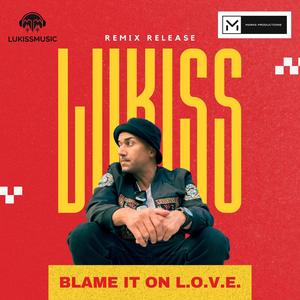 BLAME IT ON LOVE (feat. MARKG PRODUCTIONS) [MARKG REMIX]