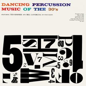 Dancing Percussion Music of the 30's (feat. Ted Sommer, Bill Lavorgna)