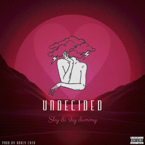 Undecided (Explicit)