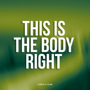 This Is Body Right