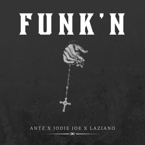 Funk'N (feat. Jodie Joe & Laziano) (Explicit)