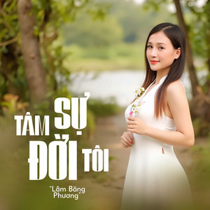 Tâm Sự Đời Tôi