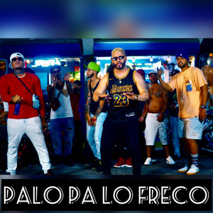 Palo Pa Lo Freco(feat. El Mega & California RD) (Explicit)