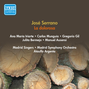 SERRANO, J.: Dolorosa (La) [Zarzuela] [Iriarte, Ausensi, Argenta] [1956]