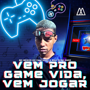 Vem pro Game Vida, Vem Jogar (Explicit)