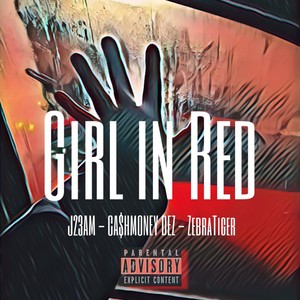 Girl in Red (feat. CA$HMONEY DEZ & ZebraTiger) [Explicit]