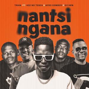 Nantsi ngana (feat. Ace no Tebza, Afro Cowboy & Dj 98%)