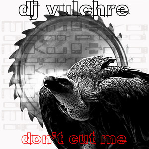 Don't Cut Me