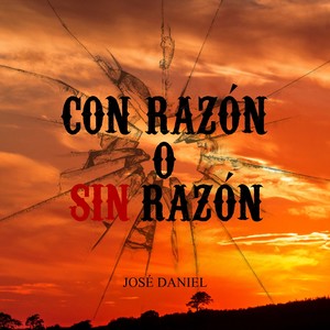 CON RAZÓN O SIN RAZÓN