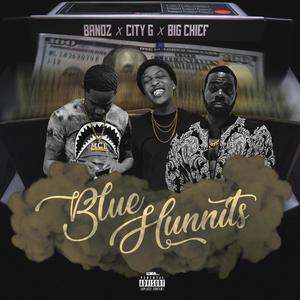 Blue Hunnits (feat. City G & Don chief) (Explicit)