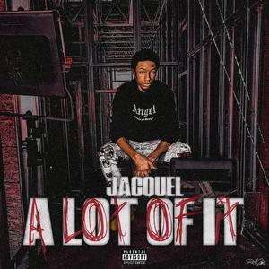 A Lot Of It (Explicit)