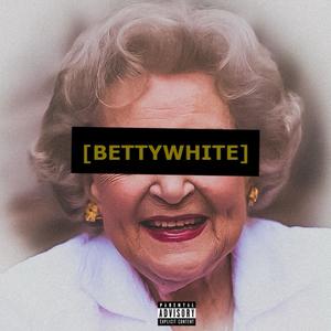 Betty White (Explicit)