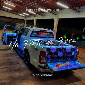NA PONTA DA PEÇA (FUNK Version|Explicit)