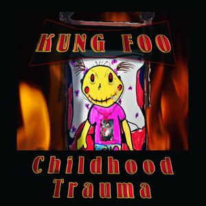 Childhood Trauma (Explicit)