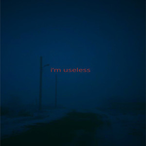 i'm useless