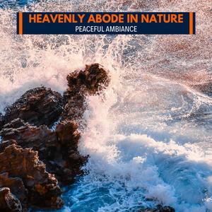 Heavenly Abode in Nature - Peaceful Ambiance