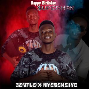 Happy Birthday Superman (feat. Gentle & Nyeseneiyo) (Explicit)