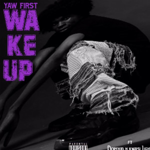 Yaw first - Wake Up (Explicit)