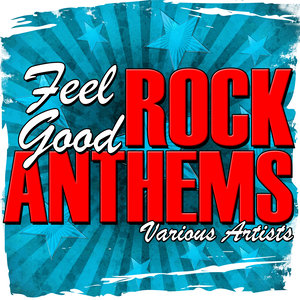 Feel Good Rock Anthems