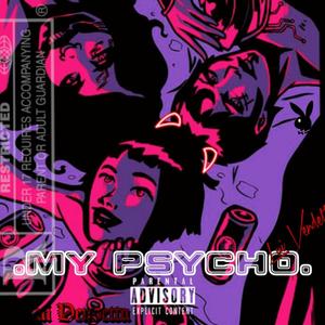 MY PSYCHO (Explicit)