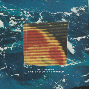 The End of the World (Explicit)